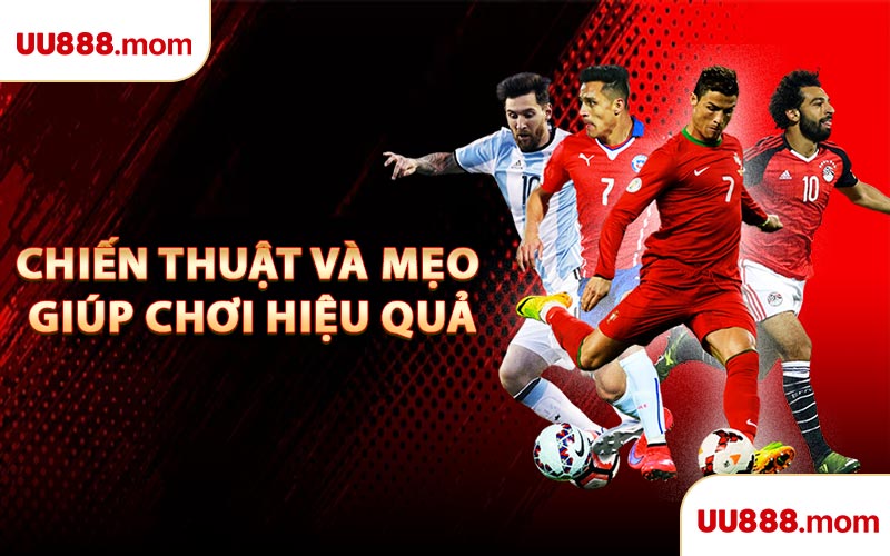 Chiến Thuật Và Mẹo Giúp Chơi Hiệu Quả