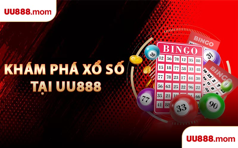 Khám Phá Xổ Số Tại UU888