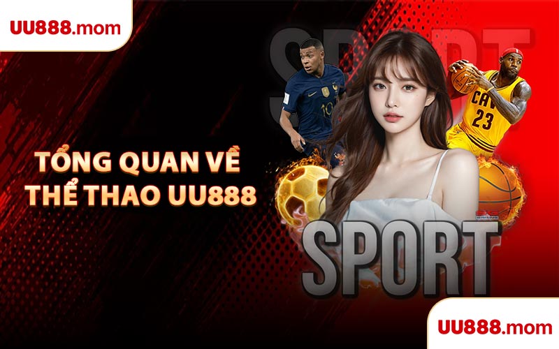 Tổng Quan Về Thể Thao UU888