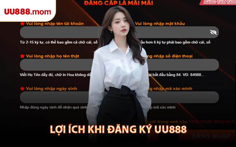 Lợi Ích Khi Đăng Ký UU888