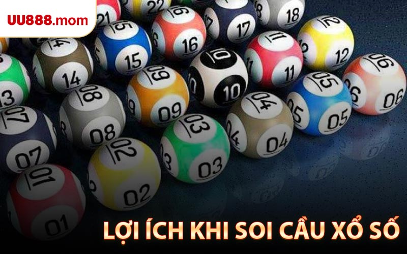 Lợi Ích Khi Soi Cầu Xổ Số