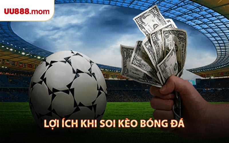 Lợi Ích Khi Soi Kèo Bóng Đá