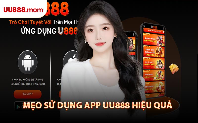 Mẹo Sử Dụng App UU888 Hiệu Quả