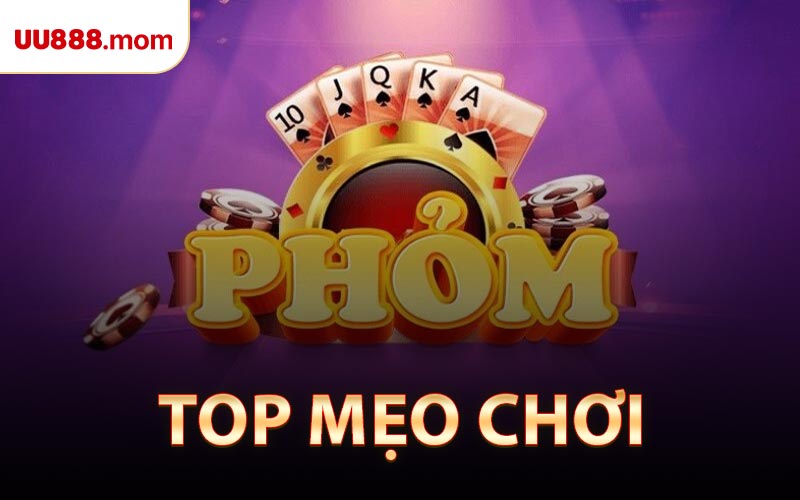 Top Mẹo Chơi Phỏm